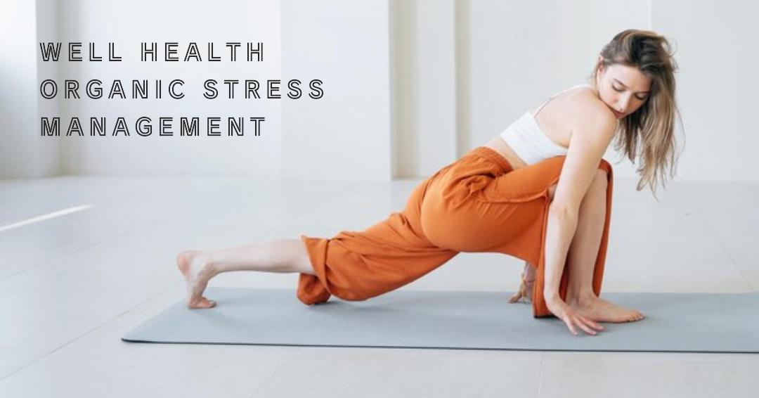 Well Health Organic Stress Management